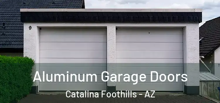  Aluminum Garage Doors Catalina Foothills - AZ
