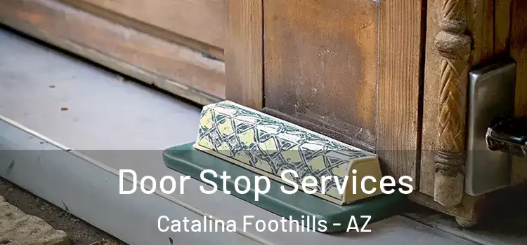  Door Stop Services Catalina Foothills - AZ