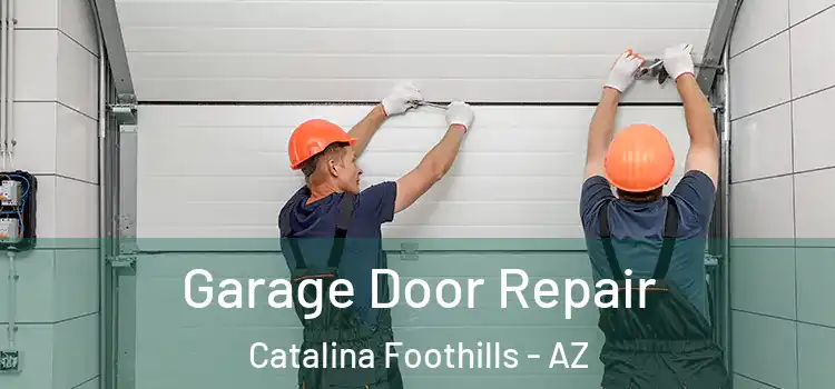  Garage Door Repair Catalina Foothills - AZ