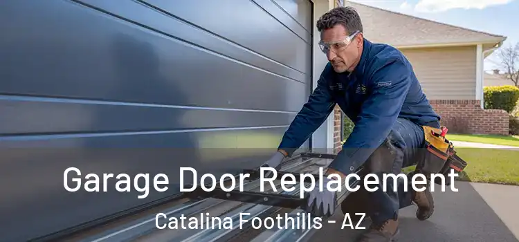  Garage Door Replacement Catalina Foothills - AZ