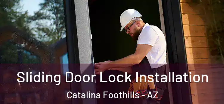 Sliding Door Lock Installation Catalina Foothills - AZ