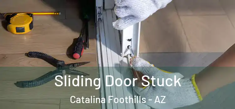 Sliding Door Stuck Catalina Foothills - AZ